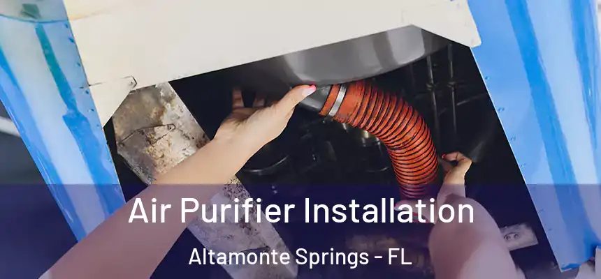 Air Purifier Installation Altamonte Springs - FL