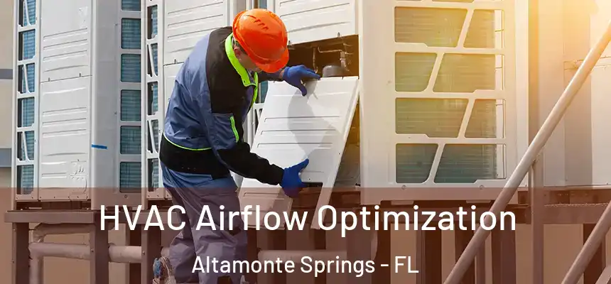 HVAC Airflow Optimization Altamonte Springs - FL