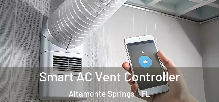Smart AC Vent Controller Altamonte Springs - FL