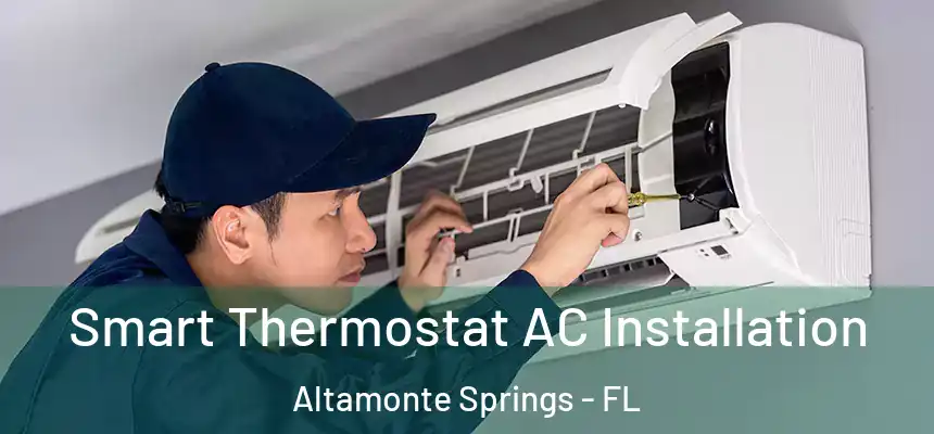 Smart Thermostat AC Installation Altamonte Springs - FL